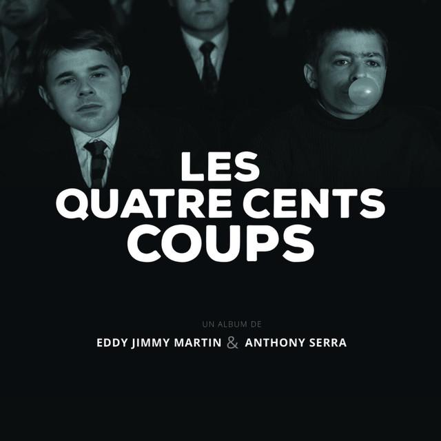 Les quatres cents coup - Album - Anton Serra Eddy Woogie Bavoog Avers 