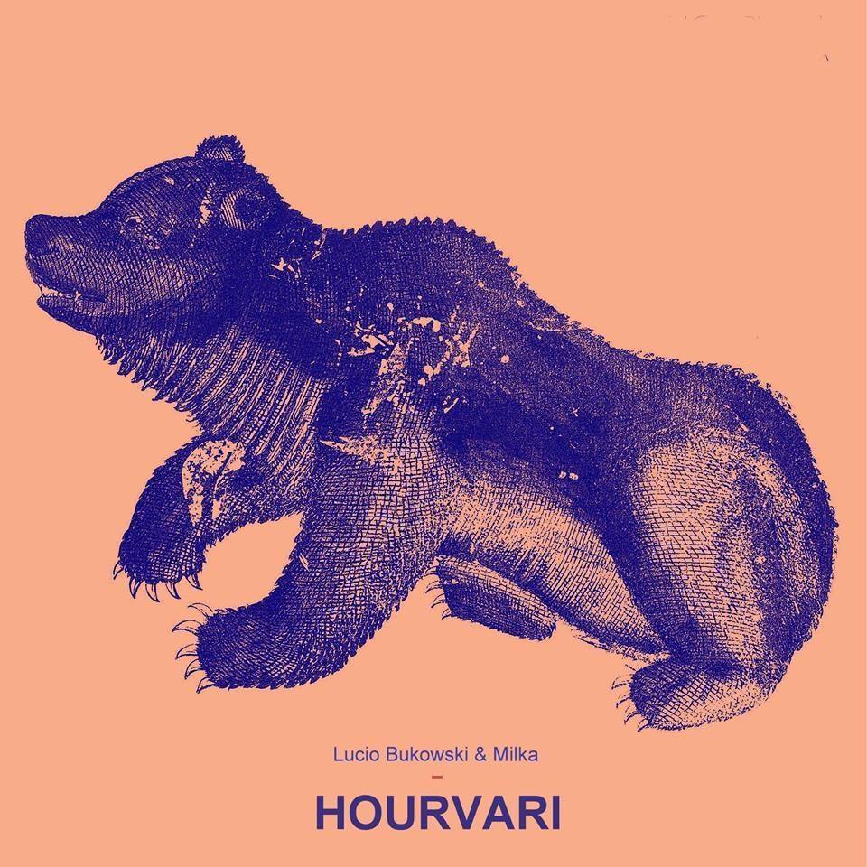 LUCIO BUKOWSKI & MILKA – HOURVARI – CP & LP